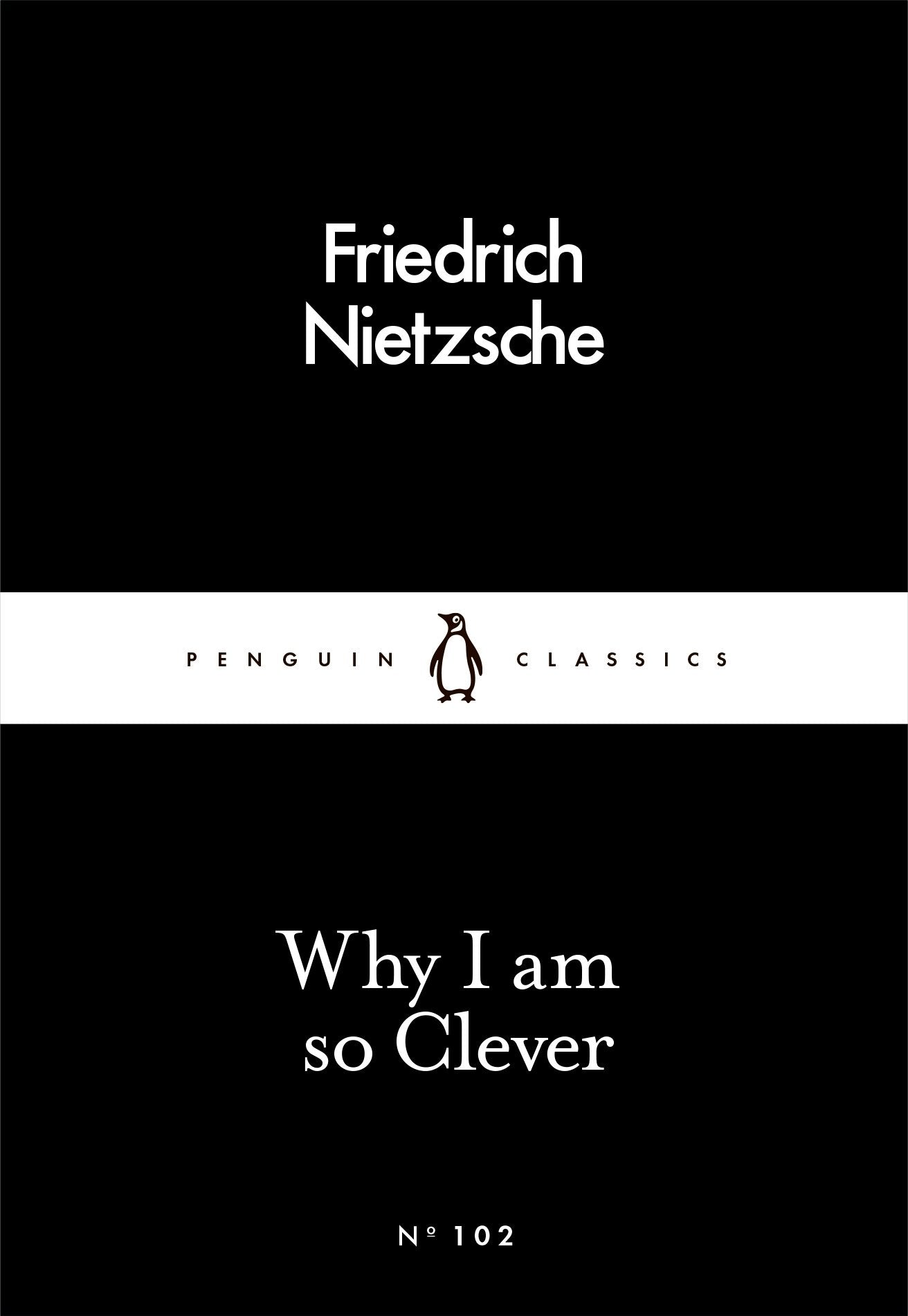 Why I Am So Clever by Friedrich Nietzsche