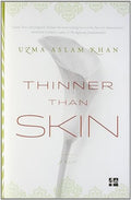 Thinner Than Skin by Uzma Aslam