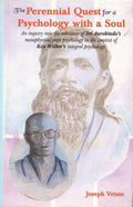 The Perennial Quest for a Psychology with a Soul by Joseph Vrinte