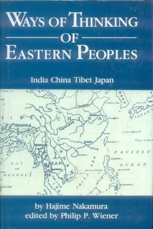 Ways of Thinking of Eastern Peoples by Hajime Nakamura