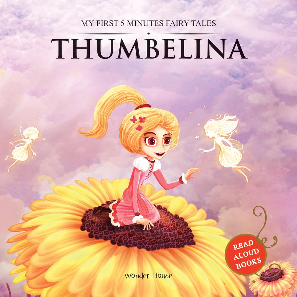 Thumbelina: My First 5 Minutes Fairy Tales Wonder House Books