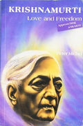 Krishnamurti: Love and Freedom by Peter Michel