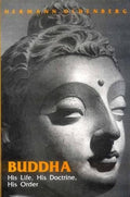 Buddha: His Life, His Doctrine. His Order Motilal Banarsidass Publishers