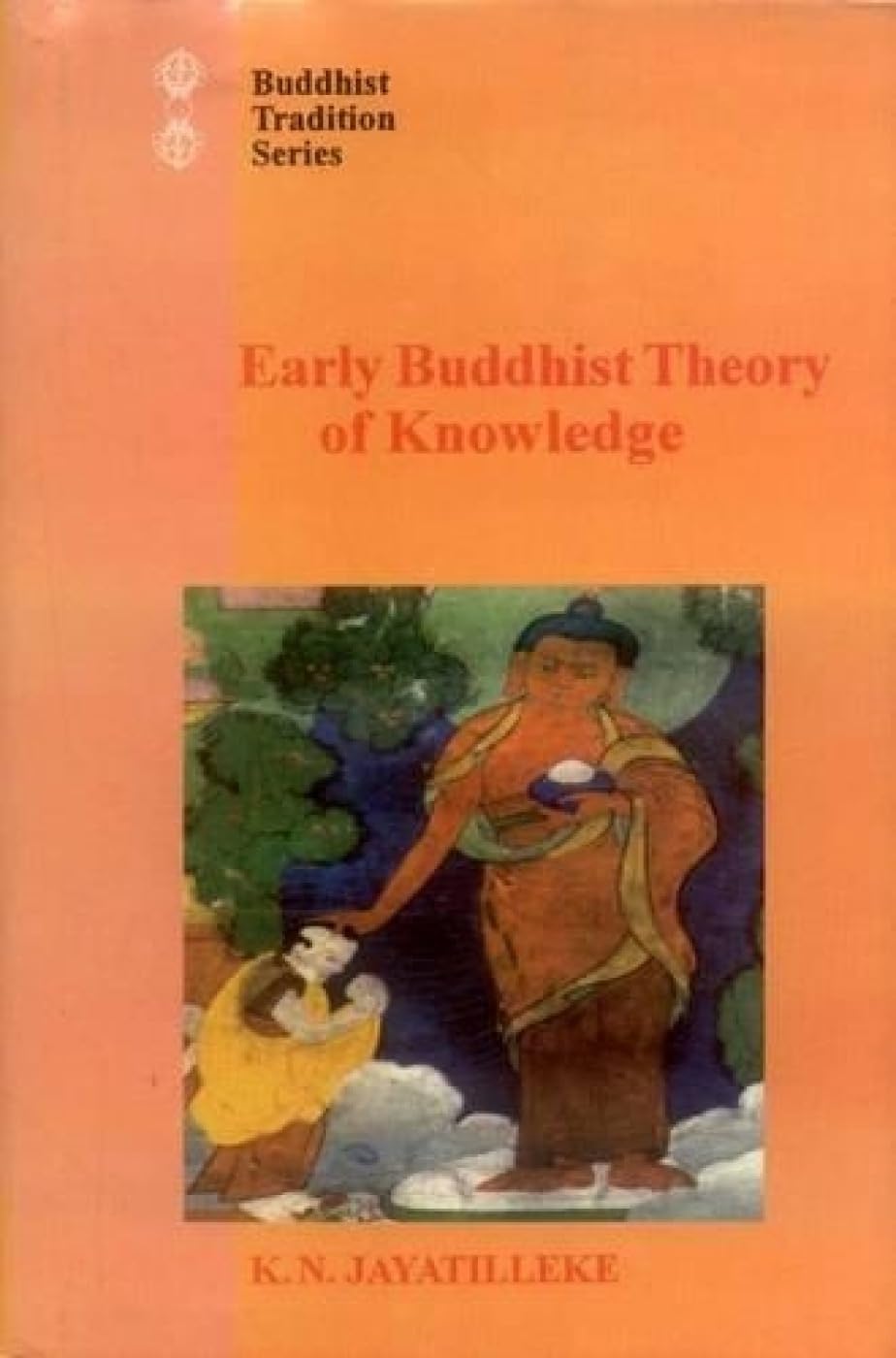 Early Buddhist Theory of Knowledge by Kulatissa Nanda Jayatilleke