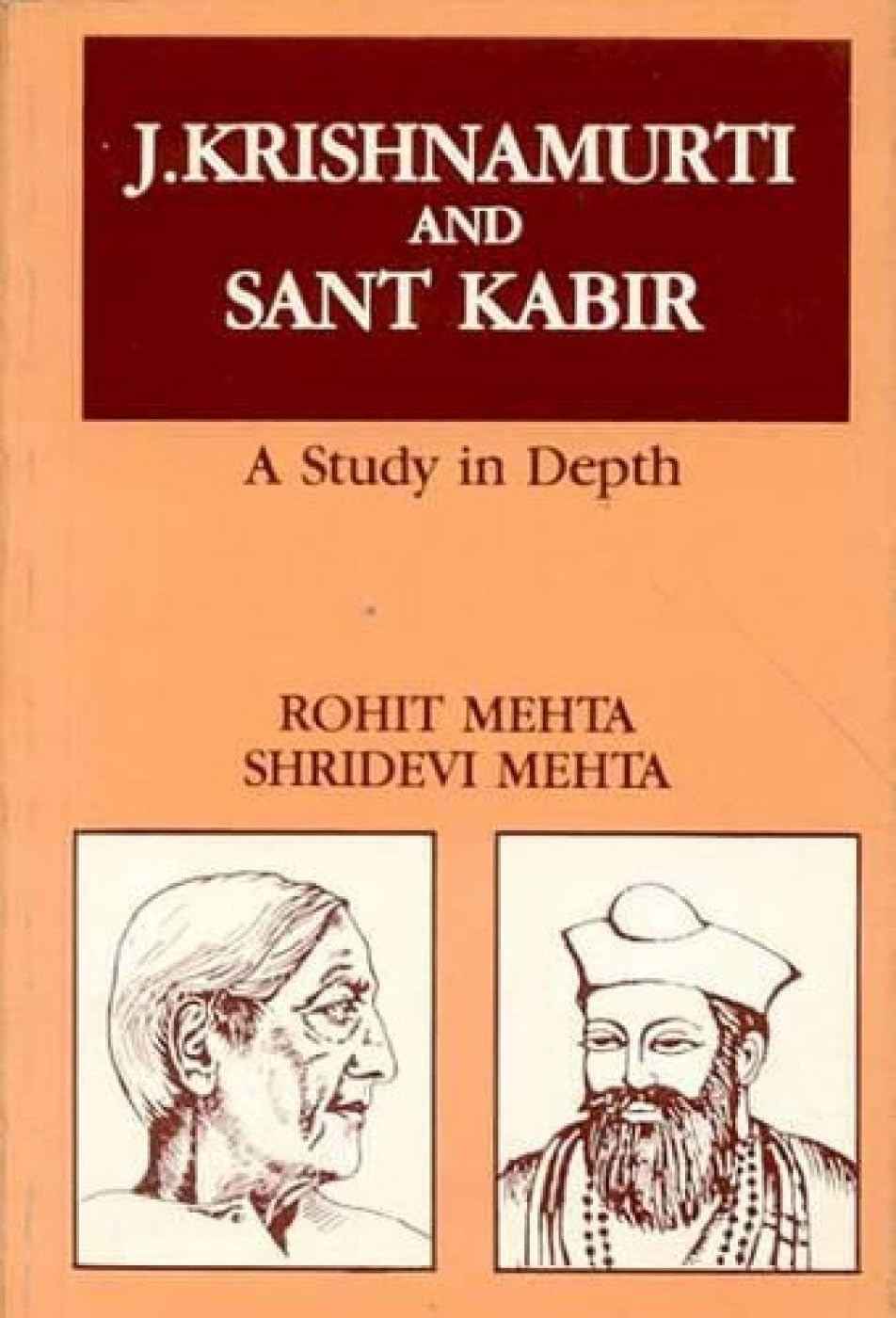 J. Krishnamurti and Sant Kabir by Shridevi Mehta, Rohit Mehta