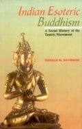 Indian Esoteric Buddhism by Ronald M. Davidson