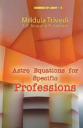 Astro Equations for Specific Professions by T.P. Trivedi, R. Asthana, Mridula Trivedi