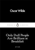 Only Dull People Are Brilliant at Breakfast Penguin Classics