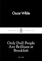 Only Dull People Are Brilliant at Breakfast Penguin Classics