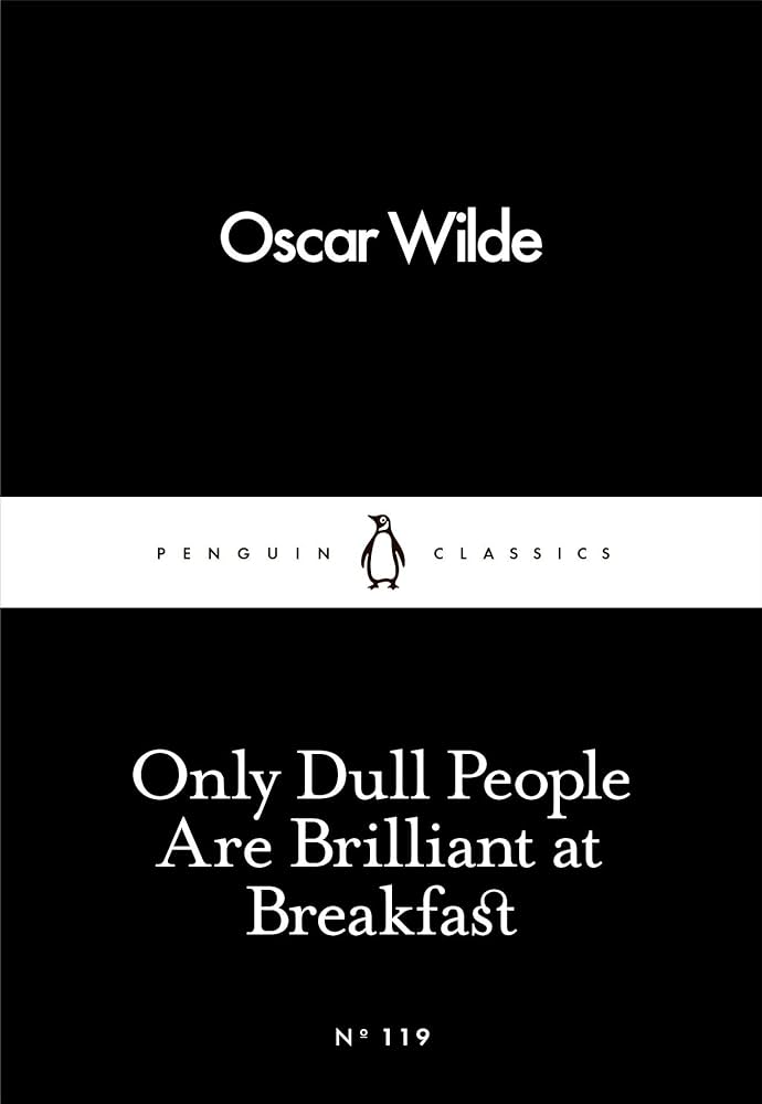 Only Dull People Are Brilliant at Breakfast Penguin Classics