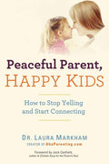 Peaceful Parent, Happy Kids Tarcherperigee
