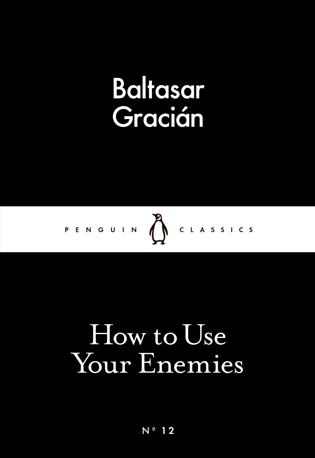 How to Use Your Enemies by Baltasar Gracián