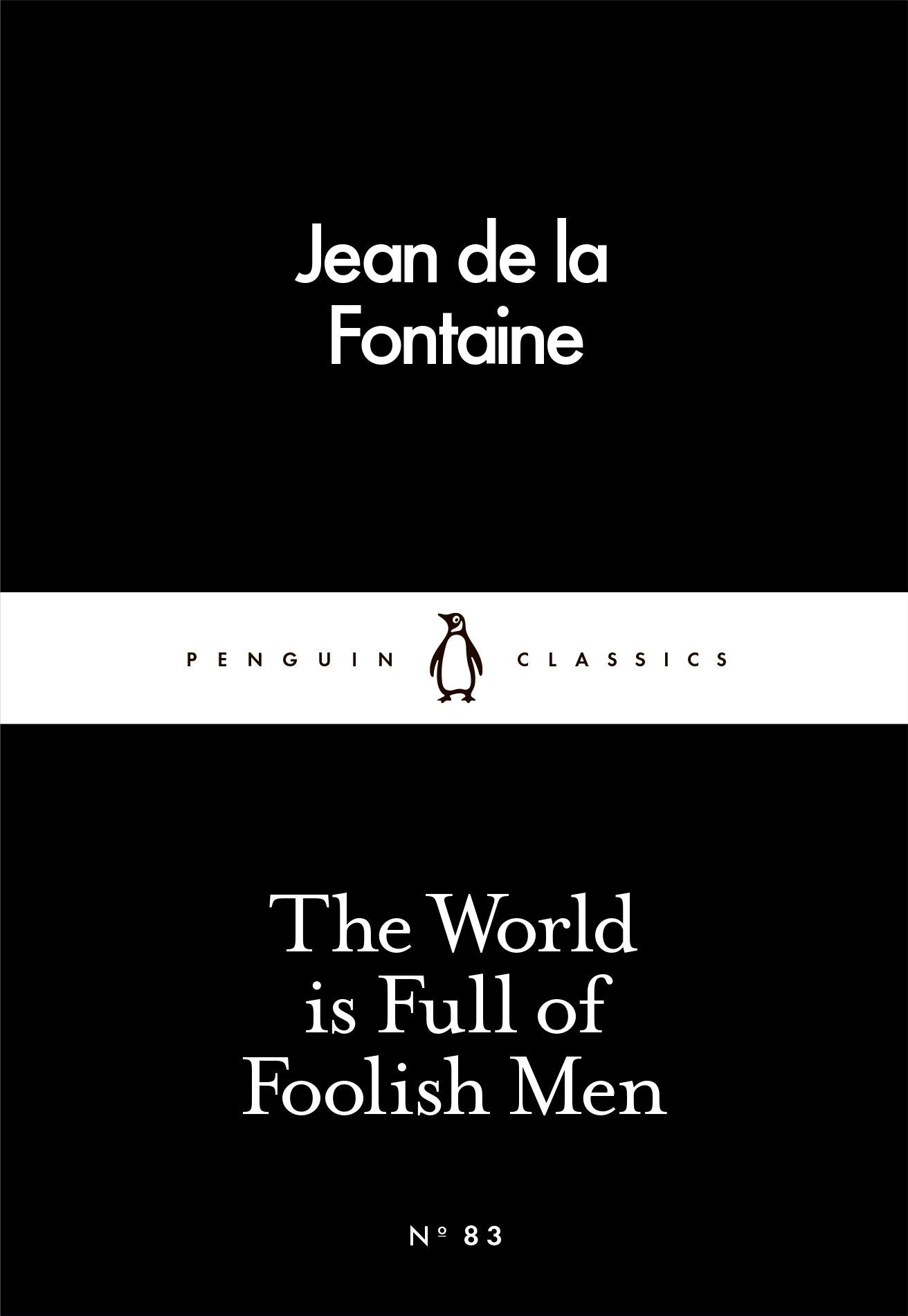The World Is Full of Foolish Men by Jean De La Fontaine