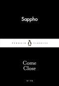 Come Close by Sappho