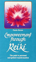 Empowerment Through Reiki by Paula Horan