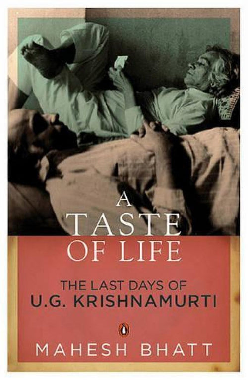 A Taste of Life: The Last Days of U.G Krishnamurti - 9780143067160 - Book Cover