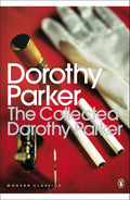 Collected Dorothy Parker by Dorothy Parker