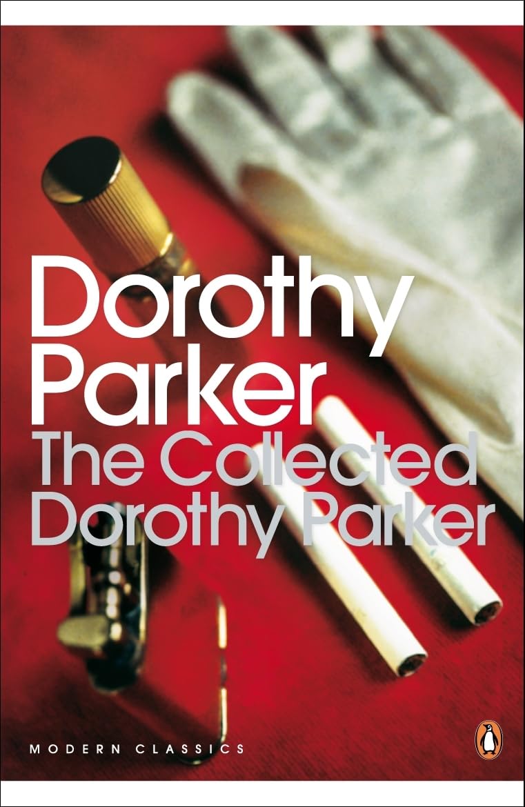 Collected Dorothy Parker by Dorothy Parker