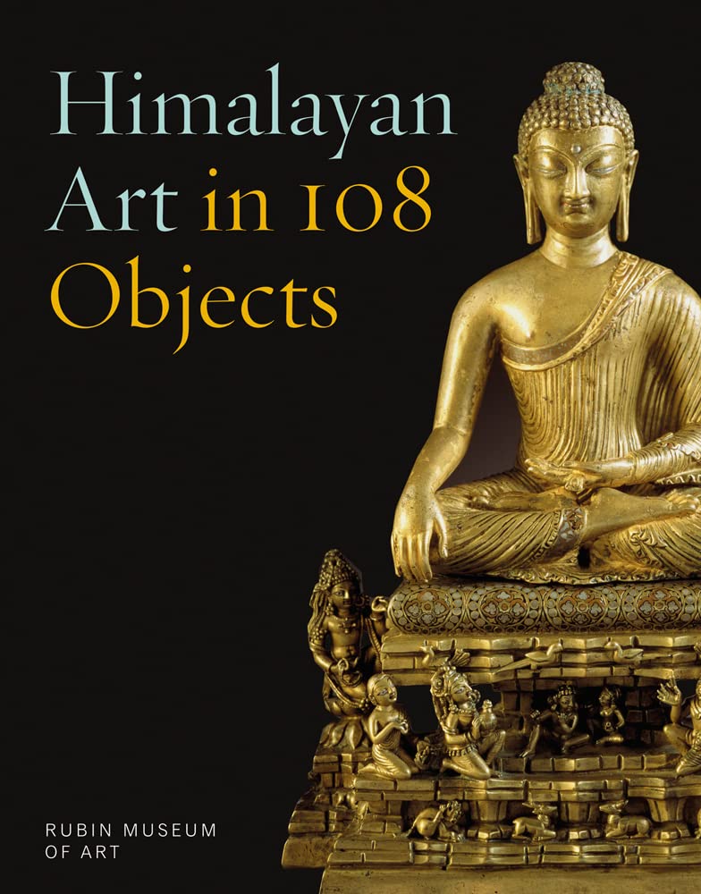 Himalayan Art in 108 Objects Scala Arts Publishers Inc.