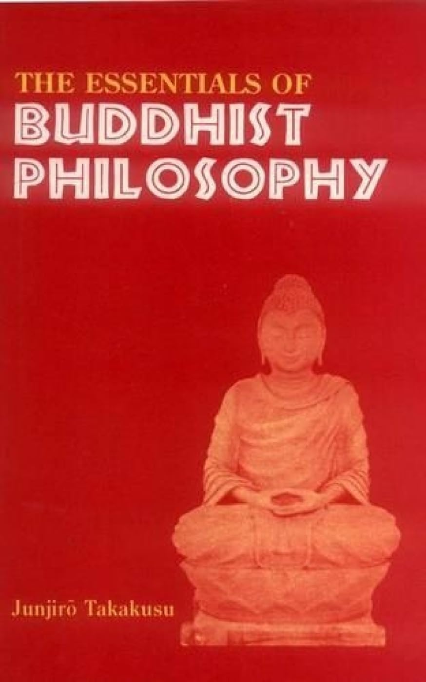 ESSENTIALS OF BUDDHIST PHILOSOPHY by Junjirō Takakusu