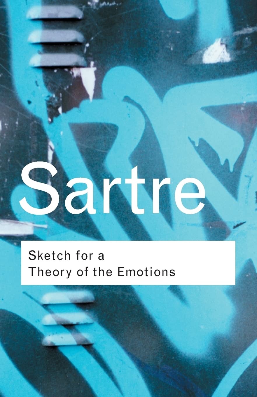 Sketch for a Theory of the Emotions Routledge Classics