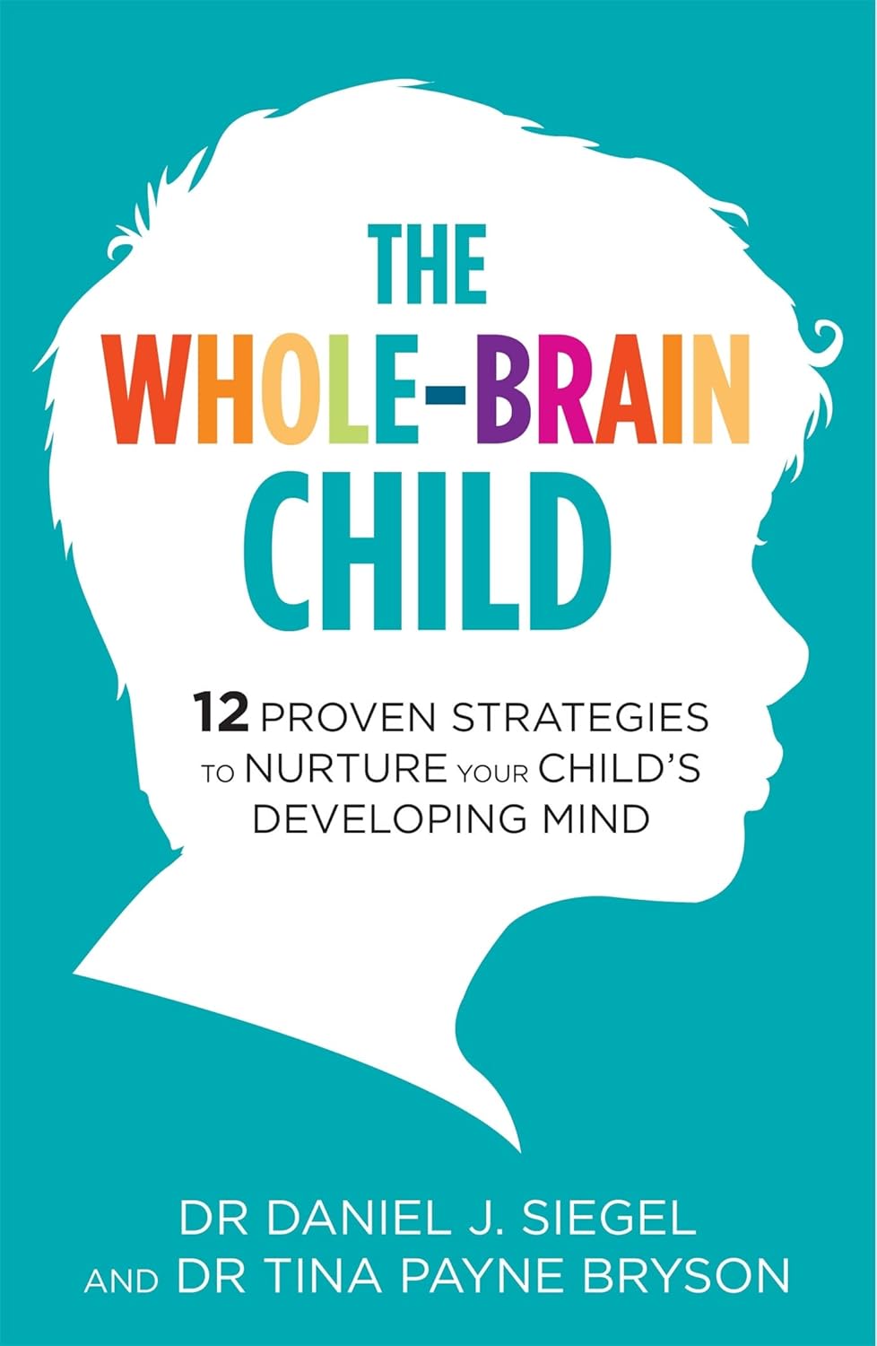 Whole Brain Child Robinson Publishing