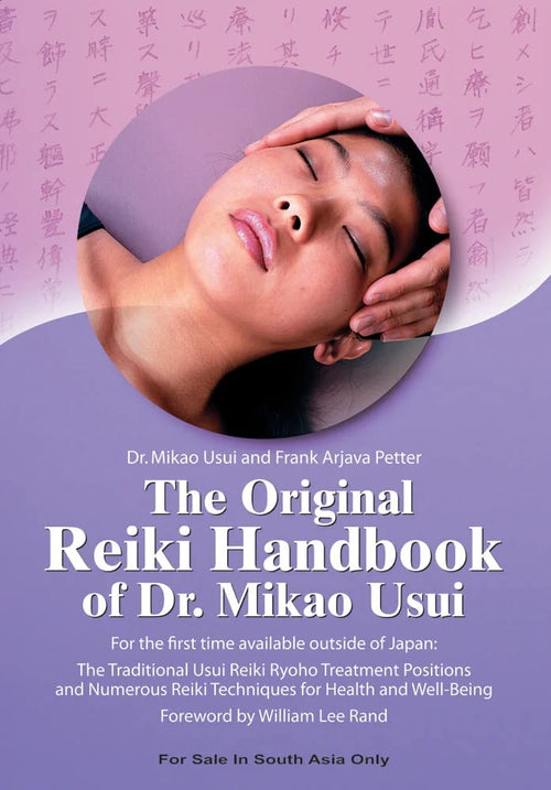 The Original Reiki Handbook of Dr. Mikao Usui by Mikao Usui, Frank Arjava Petter, William Lee Rand