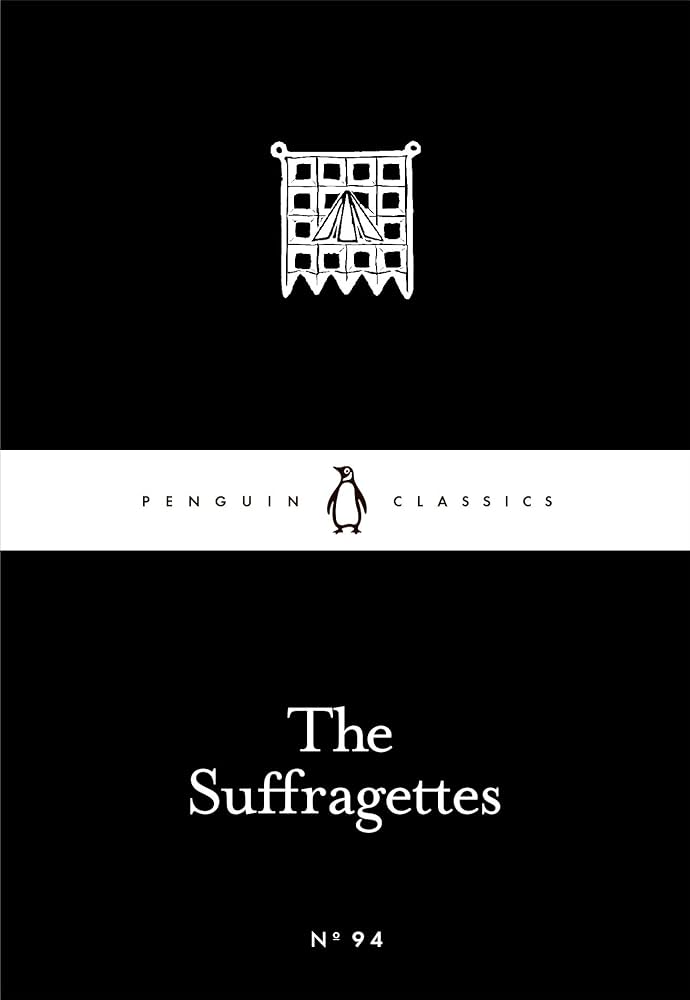 The Suffragettes Penguin Classics
