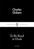 To Be Read at Dusk by Charles Dickens
