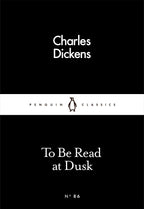 To Be Read at Dusk by Charles Dickens