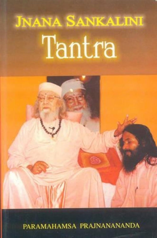 Jnana Sankalini Tantra by Paramhamsa Prajnanananda