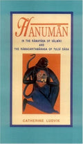 Hanuman: In the Ramayana of Valmiki and the Ramacaritamanasa of Tulsi dasa BIBLIONEPAL