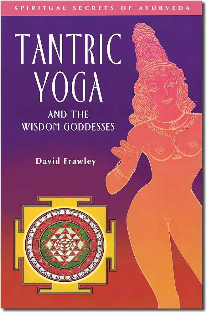 Tantric Yoga and the Wisdom Goddesses BIBLIONEPAL