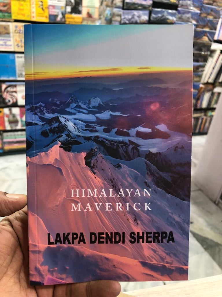 Himalayan Maverick — Lakpa Dendi Sherpa
