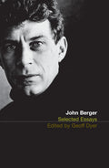 Selected Essays by John Berger