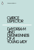 Daydream and Drunkenness of a Young Lady Penguin Modern Classics