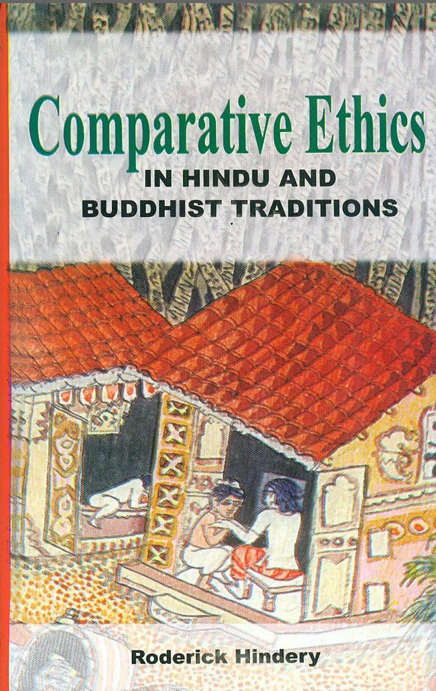Comparative Ethics In Hindu And Buddhist Traditions Motilal Banarsidass