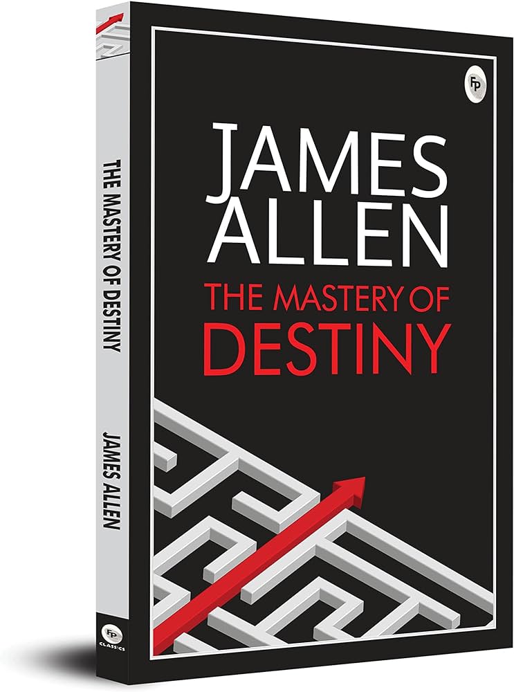 The Mastery of Destiny by James Allen at  BIBLIONEPAL: Bookstore