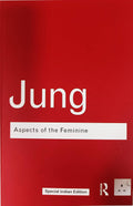 In Aspects of the Feminine Routledge Classics