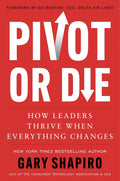 Pivot Or Die by Gary Shapiro