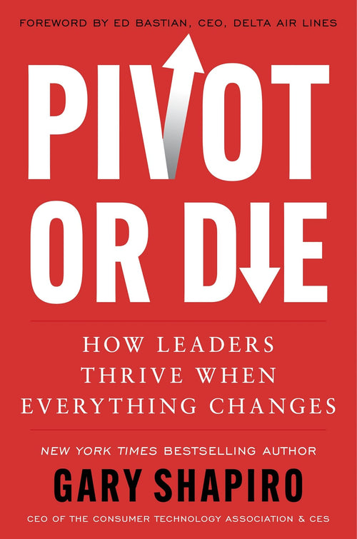 Pivot Or Die by Gary Shapiro