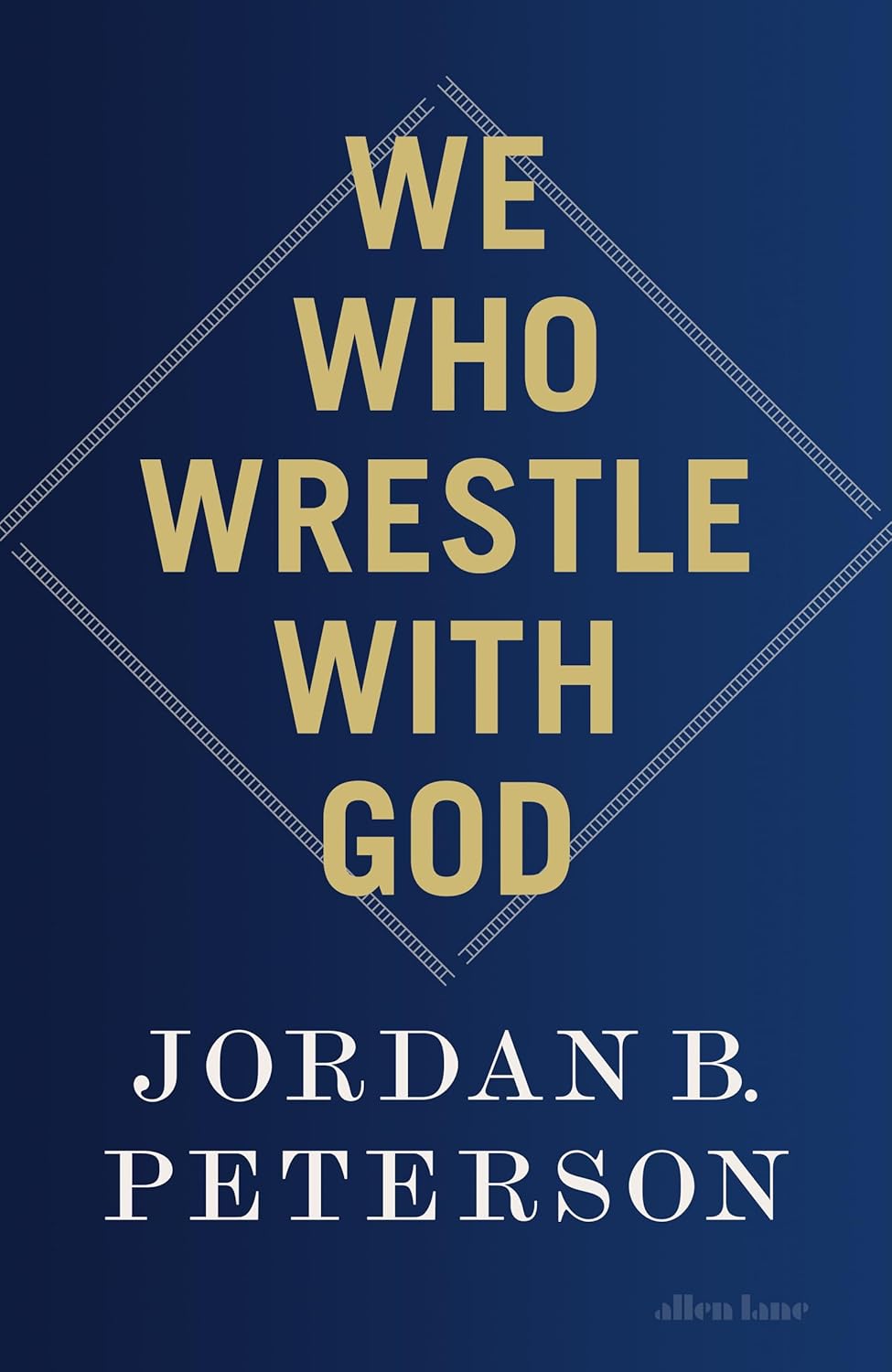 We Who Wrestle With God Allen Lane