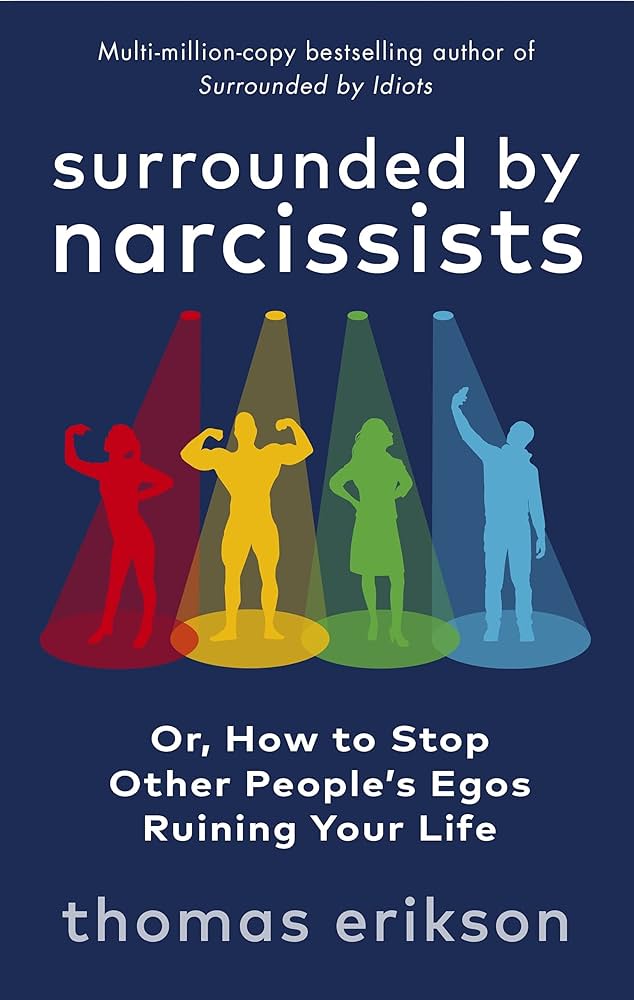 Surrounded by Narcissists: Or, How to Stop Other Peoples Egos Ruining Your Life BIBLIONEPAL
