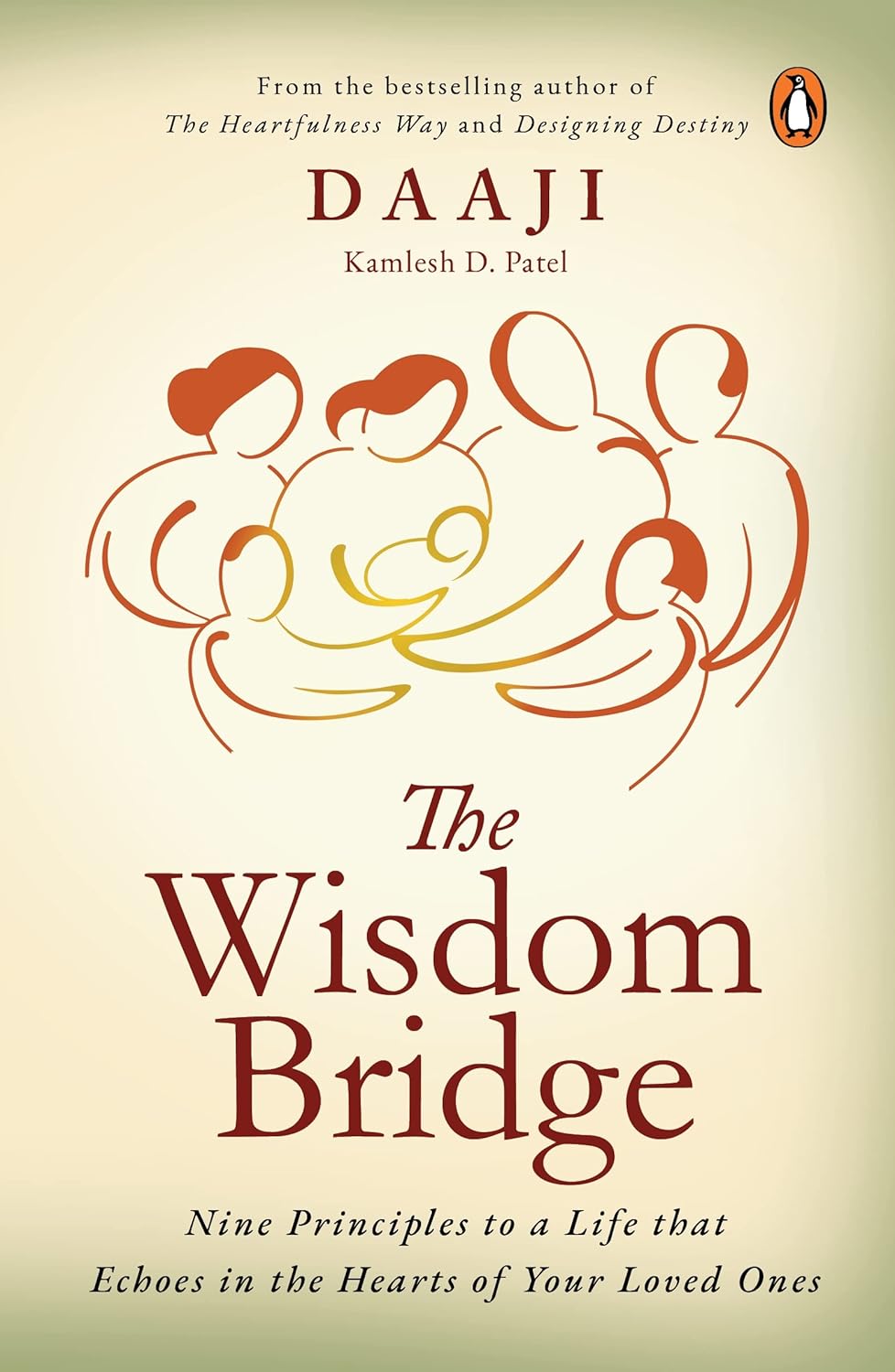The Wisdom Bridge Nine Principles to a Life that Echoes in the Hearts of Your Loved Ones - 9780143459064 - Book Cover