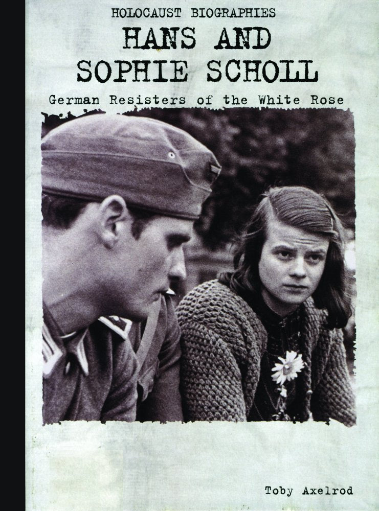 Holocaust Biographies:Hans and Sophie Scholl Rosen