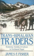Trans-Himalayan Traders by James F. Fisher