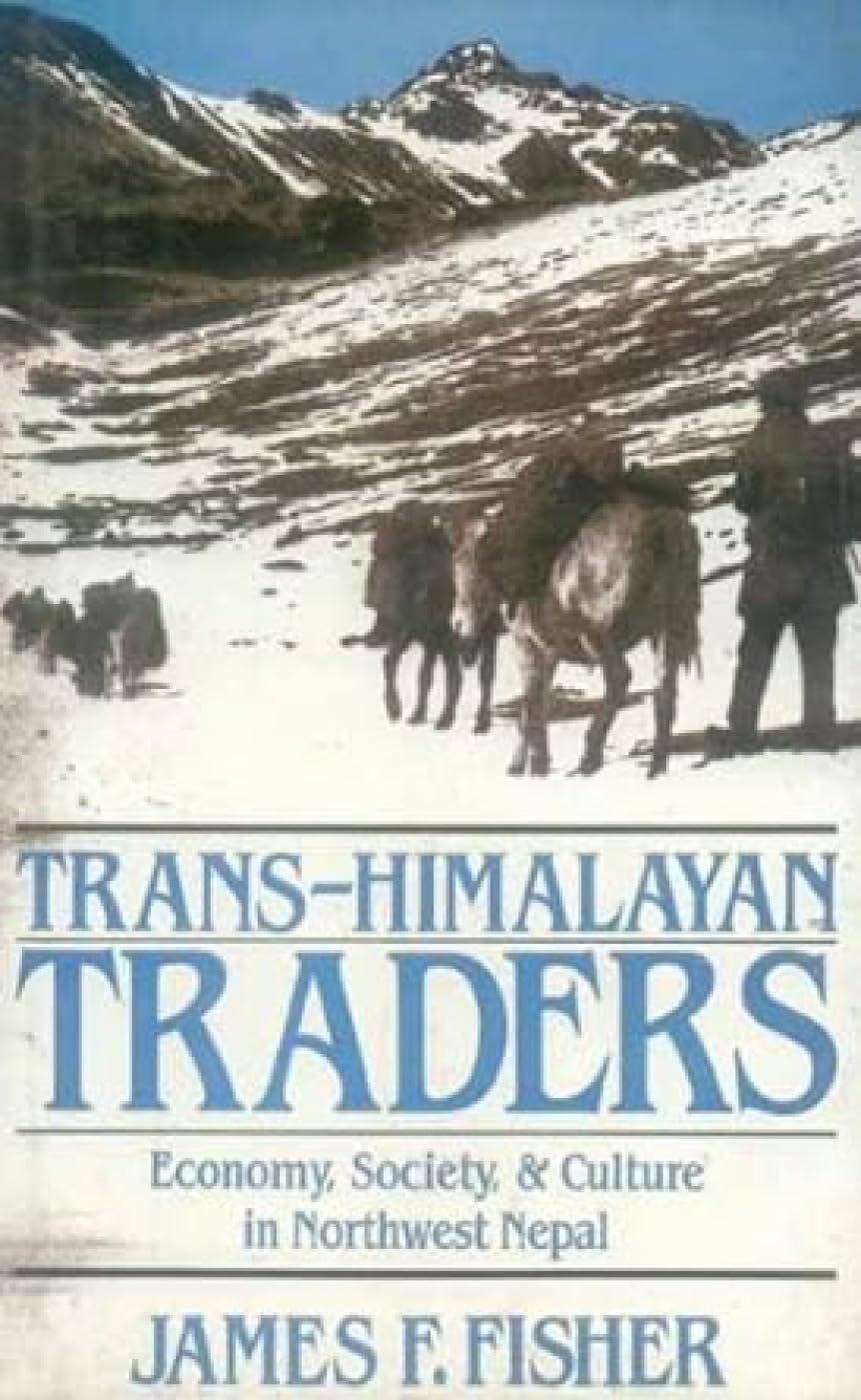 Trans-Himalayan Traders by James F. Fisher