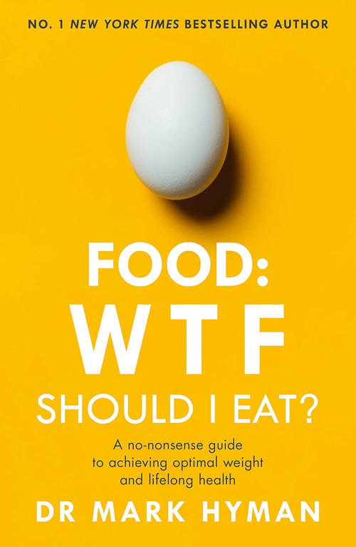Food - WTF - Should I Eat? by Mark Hyman