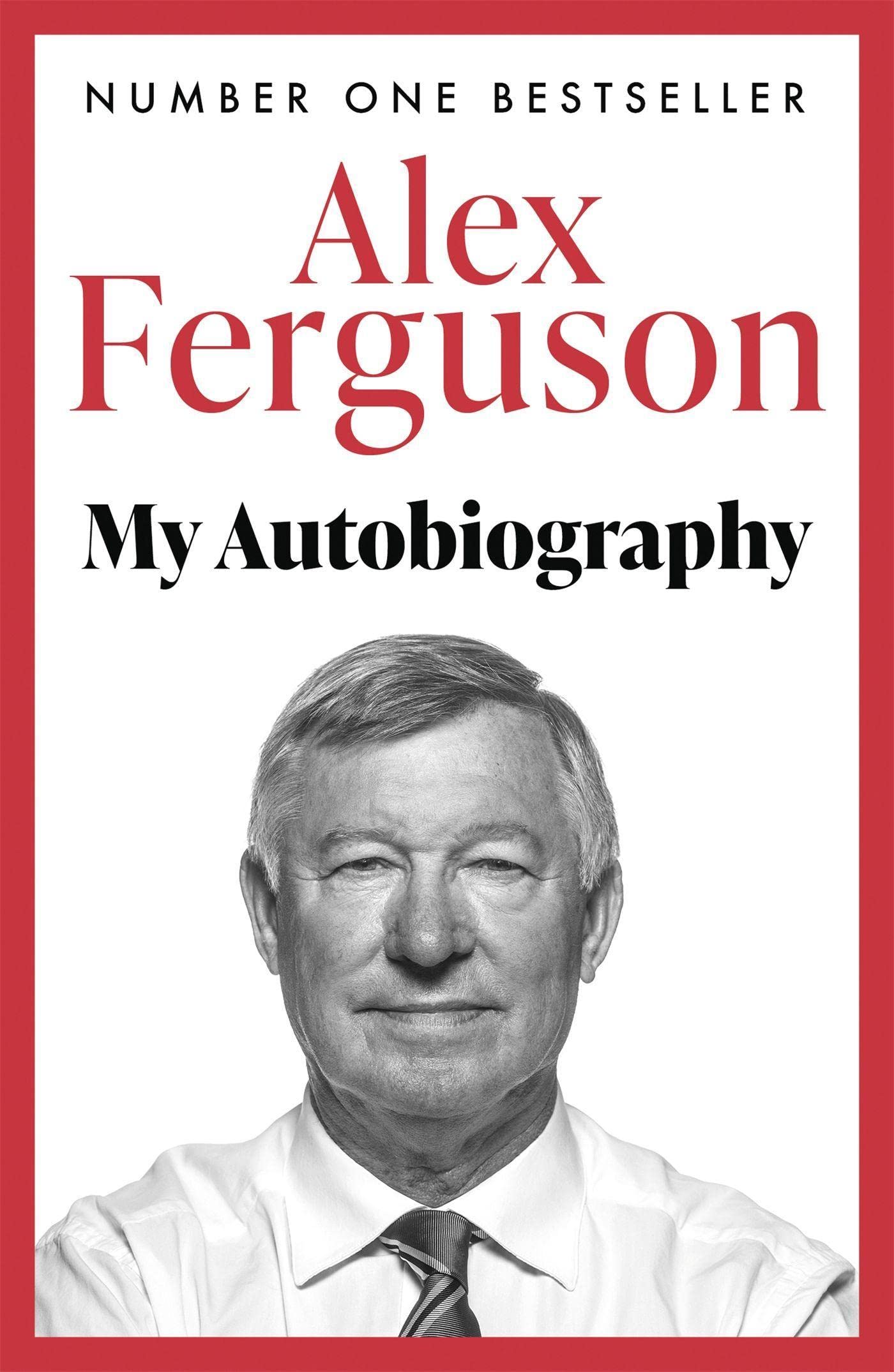 Alex Ferguson: My Autobiography Hodder & Stoughton