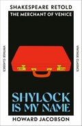 Shylock is My Name by Howard Jacobson